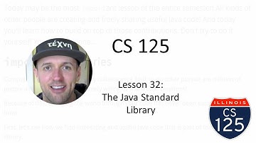 CS 125 Fall 2020 Lesson 32: The Java Standard Library