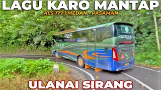 LAGU KARO ENAK DI DENGAR 'ULANAI SIRANG' PERJALANAN BUS ALS 177 DI JALUR EKSTRIM SUMATERA