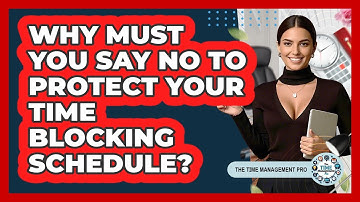 Why Must You Say No To Protect Your Time Blocking Schedule? - The Time Management Pro