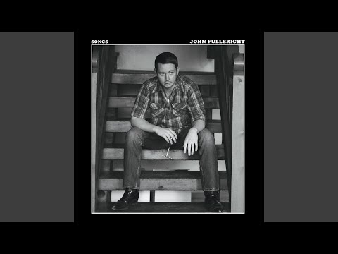 When You're Here - John Fullbright