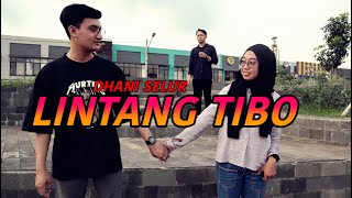 DHANI SELUR - LINTANG TIBO
