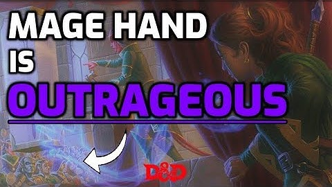 Mage Hand is OUTRAGEOUS: How to Use DnD Spells #16