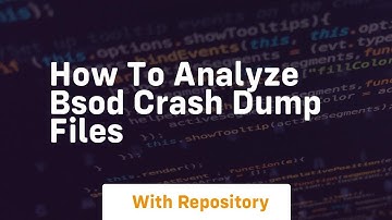 How to analyze bsod crash dump files