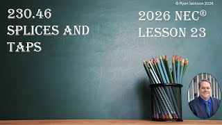 100 Days of the 2026 NEC Changes Day 23: 230.46 Splices and Taps