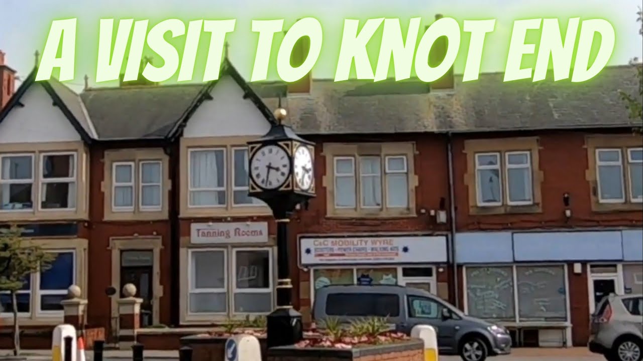 A Visit To Knot End