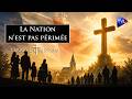 Non, la nation n'est pas une idée périmée ! Terres de Mission n°461 - TVL