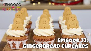 Kenwood Kids Club: Episode 72 - Gingerbread Cupcakes
