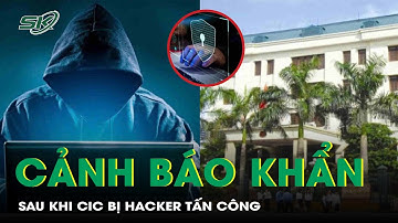 Trung tâm Thông tin tín dụng quốc gia CIC bị hack, chuyên gia an ninh mạng khuyến cáo gì? | SKĐS