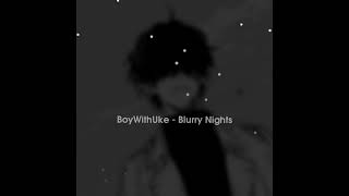 Boywithuke-blurry nights