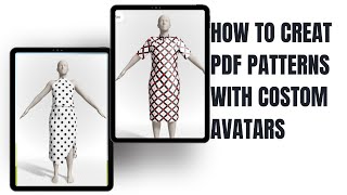 HOW TO CREATE PDF SEWING PATTERNS WITH CUSTOM AVATARS.