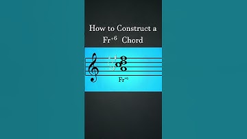 How to Construct an  Fr+6 Chord | How Composers Use Series | The Soundtrack of History #musictheory