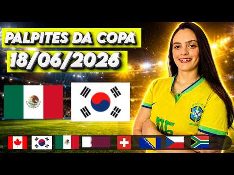 ⚽ PALPITES DE FUTEBOL PARA HOJE  18 06 2026 - COPA DO MUNDO 2026 + BILHETE PRONTO
