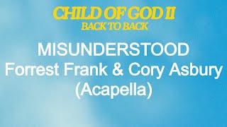 Forrest Frank & Cory Asbury - MISUNDERSTOOD (Acapella)