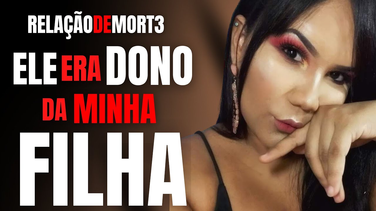 ELE ERA DONO DA MINHA FILHA - A DESPEDIDA DA MÃE - CRIME S/A