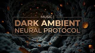 Dark Ambient Neural Protocol - Cyber Ambient for Deep Concentration