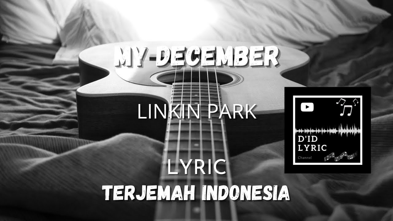 My December - LINKIN PARK (Lirik Terjemah) [HD] - YouTube