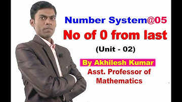 Number System#5, NO of zeroes from last(Unit-2) Hindi/Eng, by:Akhilesh Kumar Asst Professor of Maths