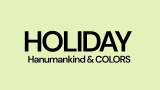 Hanumankind, COLORS -  Holiday (Lyrics)