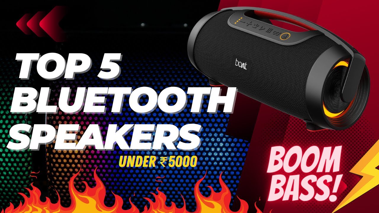 Top 5 Best Bluetooth Speakers Under ₹5000 in 2023! ⚡ Boom Bass Speakers