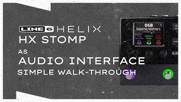 Line 6 HX Stomp as Audio Interface | Simple Walk-through