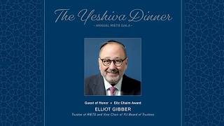 Information The Yeshiva Dinner: Annual RIETS Gala - Elliot Gibber, Eitz Chaim Awardee Guide