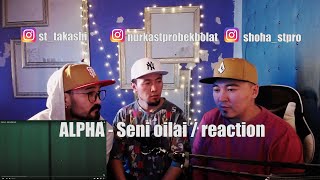 ALPHA - Seni oilai /reaction video/ Mongolian Kazakh