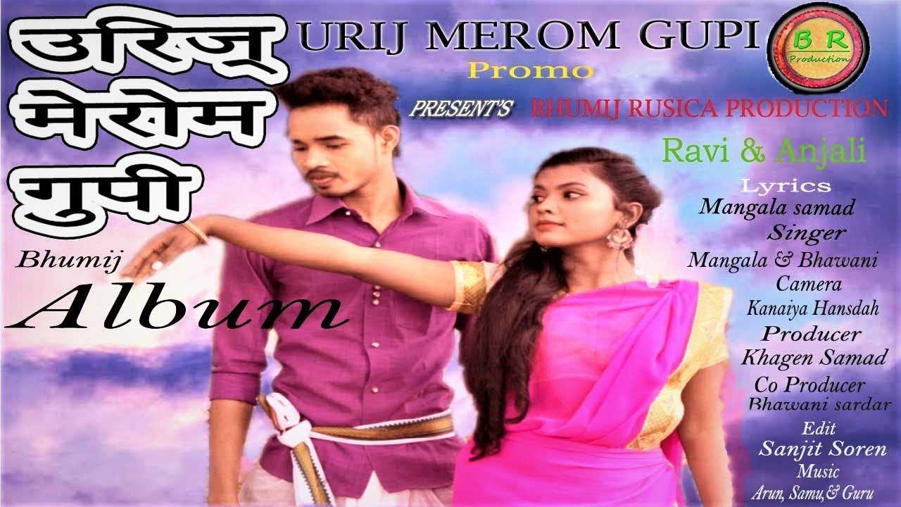 'Urij merom ing doung gupi bara Taan. Anjali & Ravi, Bhumij Album-'Urij Merom Gupi' 2019-20.