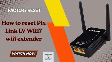 How to Reset Pix-Link LV WR17 WiFi Extender | Step-by-Step Hard Reset Guide