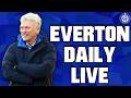 Looking Ahead To Newcastle | Everton Daily LIVE