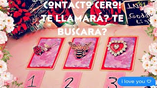 Contacto Cero!🙁 Te Llamará?📞Te Buscará?🫂♥️ TAROT INTERACTIVO