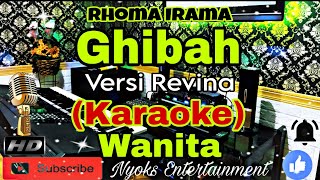 GHIBAH - RHOMA IRAMA (KARAOKE) Versi Revina || Nada Wanita || E minor