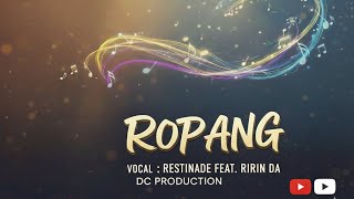 Ropang restinade feat ririn da. DC Production
