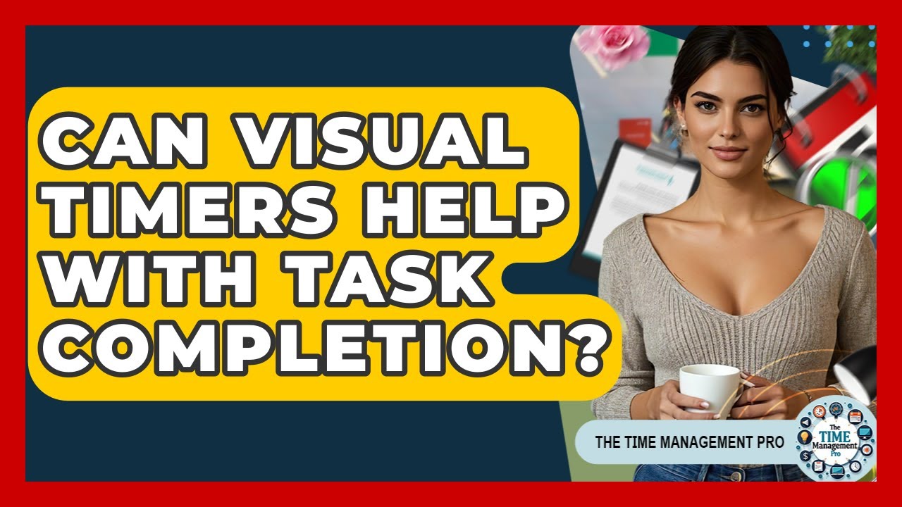 Can Visual Timers Help With Task Completion? - The Time Management Pro ...