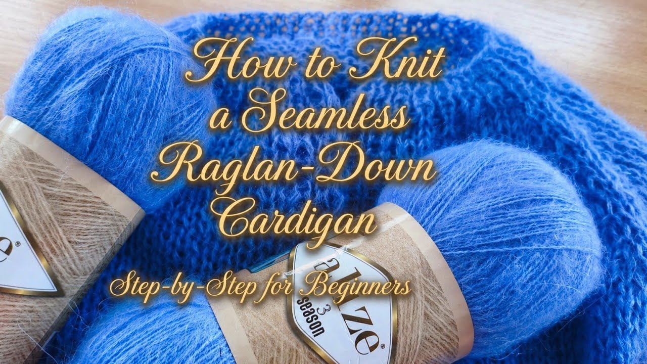 Stunning Mohair Cardigan for Beginners | Step-by-Step Raglan Down