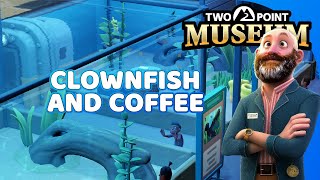 Clownfish and Coffee // Two Point Museum [5] @kyleblaneplays