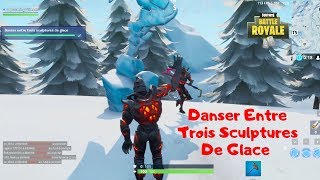 fotnite defi danser entre trois sculptures de glace - danser entre trois structures de glace fortnite