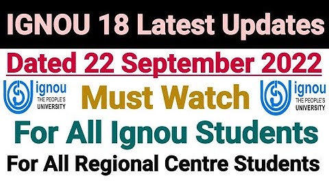 Ignou 18 New Notifications || Dated 22 Sep 2022 || For All Regional Centres