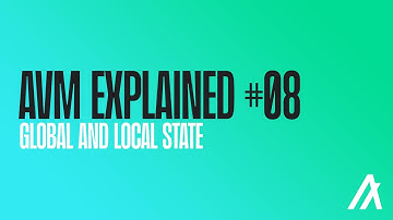 Global and Local State [AVM Explained #8]