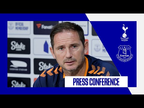 TOTTENHAM V EVERTON | Frank Lampard press conference: Premier League matchday 10
