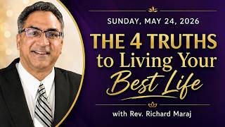 "The 4 Truths of Living Your Best Life" with Rev. Richard Maraj