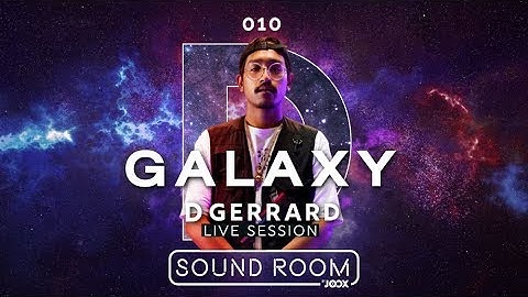 D GERRARD - GALAXY  [Live Session] | Sound Room