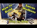 How to build a salvas mudboss  step by step