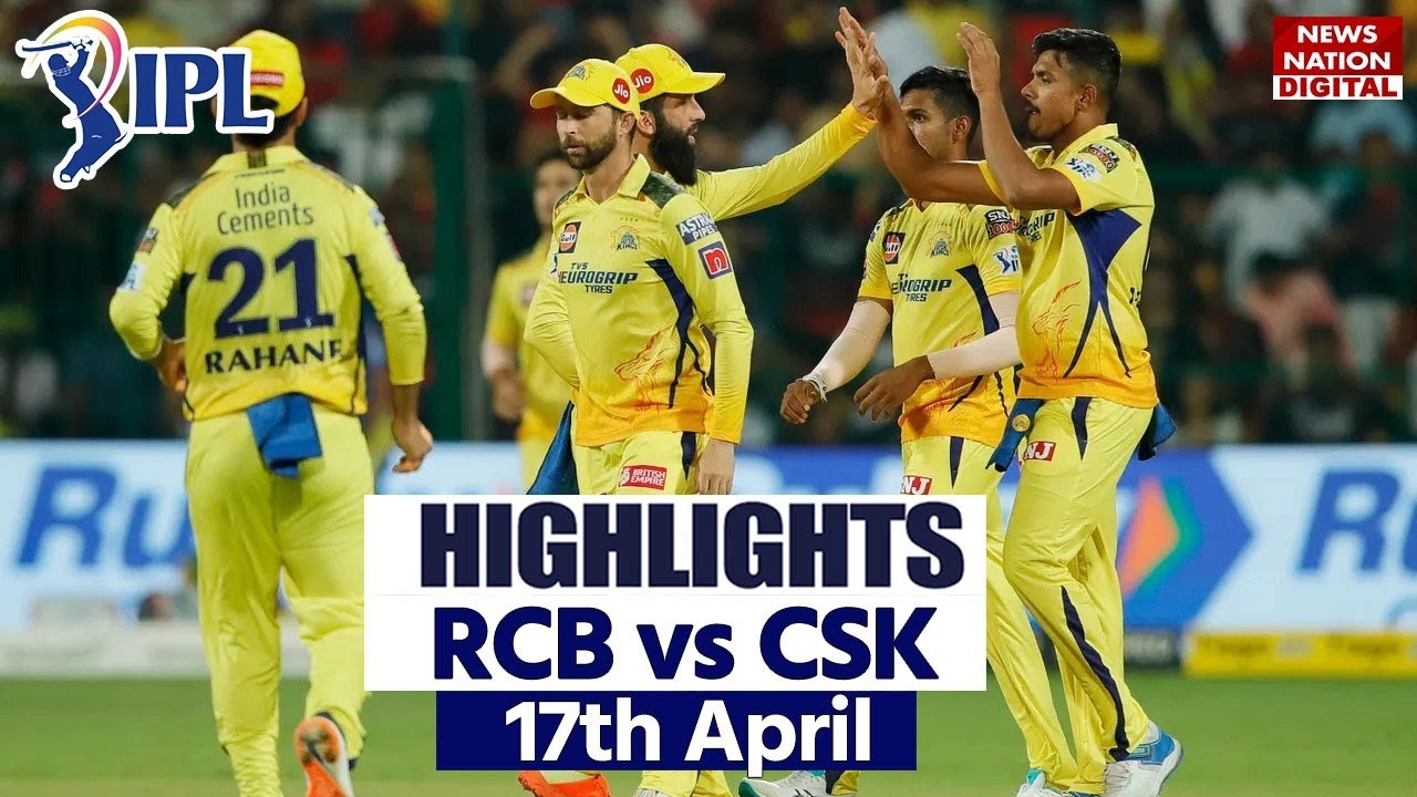 RCB vs CSK 2023 Highlights | CSK vs RCB Highlights 2023 | Bangalore vs ...