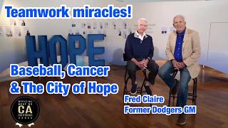 Play video: Former Dodger GM, Fred Claire and his journey at the City of Hope