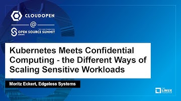 Kubernetes Meets Confidential Computing - The Different Ways of Scaling Sensitive... - Moritz Eckert