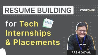 Resume Building 2021 | Tech Internships and Placements | Weekend Special | Arsh Goyal | CodeChef