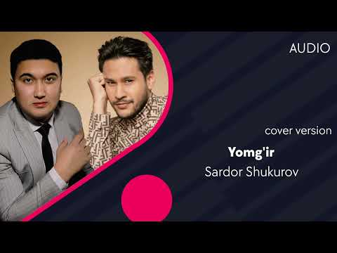 Sardor Shukurov — Yomg'ir | Сардор Шукуров — Ёмгир (cover Yorqinxo'ja Umarov) (AUDIO)