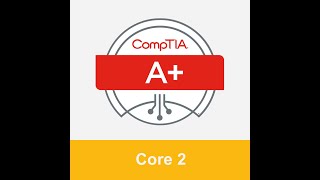 CompTIA A+ Certification Exam Core 2 - 1/4 - Operating Systems