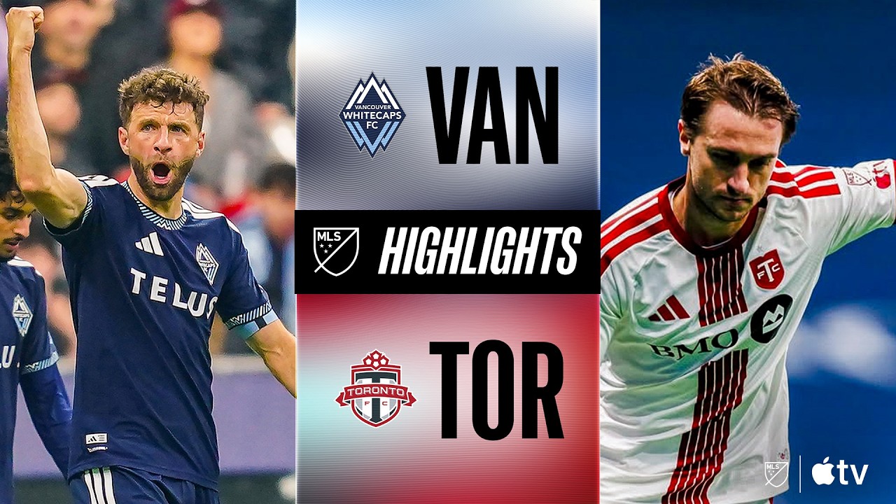 Vancouver Whitecaps FC vs. Toronto FC | Full Match Highlights | Thomas Müller BRACE!