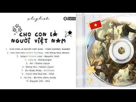 Playlist TỰ HÀO VIỆT NAM 🇻🇳 | Cho con là Người Việt Nam